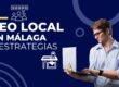 Seo Local en Málaga 7 Estrategias