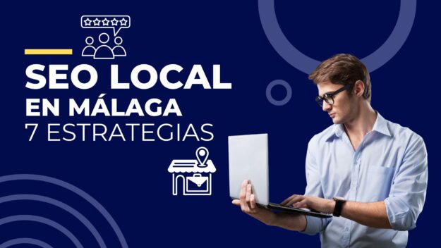 Seo Local en Málaga 7 Estrategias Seo Local en Málaga 7 Estrategias